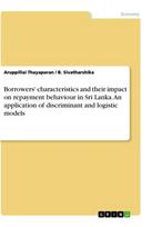 Borrowers' characteristics and their impact on repayment behaviour in Sri Lanka. An application of discriminant and logistic models