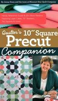 Quilter's 10 Square Precut Companion: Handy Reference Guide & 20+ Block Patterns; Featuring Layer Cakes, 10 Stackers, Ten Squares & More!