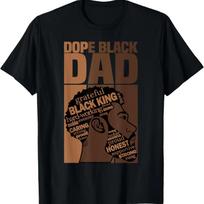 Dope Black Dad History Month Juneteenth Black Father's Day T-Shirt S juoda
