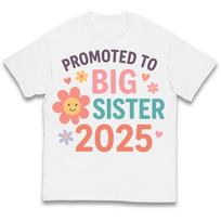 Promoted to Big Sister 2025 Kids T Shirt 120