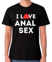 I Love Anal Sex T-Shirt Funny Adult Humour Quote Gag Gift Unisex Tee S
