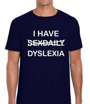 I Have Sex Daily Dyslexia Funny Joke Sarcastic Fun Unisex T-Shirt S