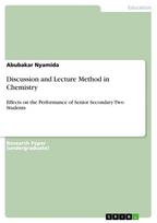 Discussion and Lecture Method in Chemistry: Effects on the Performance of Senior Secondary Two Students