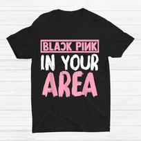 HOT SALE!! Black Pink In Your Area K-Pop Kpop Korea Pop T-shirt Size S-5XL Unisex T-Shirt M