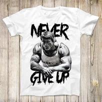 Arnold Schwarzenegger Never Give Up GYM Motivation Top Tee XXXXL