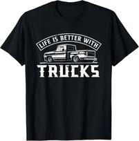 Life is Better with Trucks Truck Driver Pickup Trucks Small Gift Unisex T-Shirt 3XL black