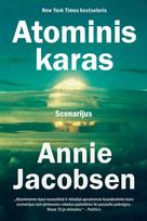 Atominis karas. Scenarijus (knyga su defektais) - Annie Jacobsen