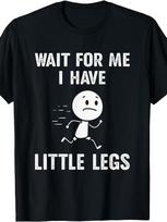 WAIT FOR ME I HAVE LITTLE LEGS Black T-Shirt - Vintage Distressed Humor Tee wi S įvairiaspalvis