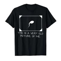 Funny Sperm Graphic Tee | ‘Very Old Picture of Me’ Casual T-Shirt | Trendy L black