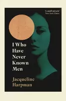 KNYGA Jacqueline Harpman I Who Have Never Known Men