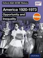 KNYGA J A Cloake Oxford AQA GCSE History: America 1920-1973: Opportunity and Inequality Student Book