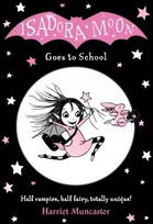 KNYGA Harriet Muncaster Isadora Moon Goes to School