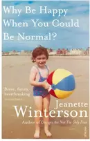 KNYGA Jeanette Winterson Why Be Happy When You Could Be Normal?