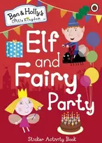 KNYGA Ladybird Books Staff Ben and Holly's Little Kingdom: Elf and Fairy Party