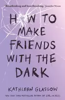 KNYGA Kathleen Glasgow How to Make Friends with the Dark