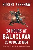 KNYGA Robert Kershaw 24 Hours at Balaclava: 25 October 1854