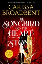 KNYGA Carissa Broadbent Songbird and the Heart of Stone