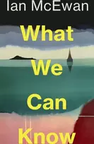 KNYGA Ian Mcewan What We Can Know