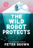 KNYGA Peter Brown Wild Robot Protects (The Wild Robot 3)