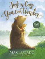 KNYGA Max Lucado Just in Case You Ever Wonder