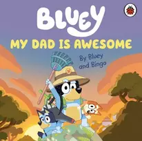 KNYGA Bluey: My Dad Is Awesome