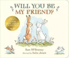 KNYGA Sam McBratney Will You Be My Friend?, A new picture book from the creators of the bestselling Guess How Much I Love You