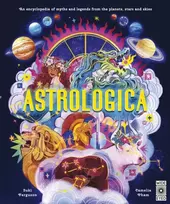 KNYGA Suki Ferguson Astrologica, An Encyclopedia of Myths and Legends From the Planets, Stars and Skies