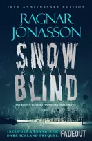 KNYGA Ragnar Jonasson Snowblind: 10th Anniversary Edition, The Iconic Nordic Noir Bestseller NOW in 10th Anniversary edition, including NEW Dark Iceland series prequel, Fadeout