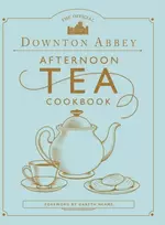 KNYGA Gareth Neame The Official Downton Abbey Afternoon Tea Cookbook