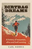 KNYGA Carl Morris Dirtbag Dreams, A History of Mountain, Ultra and Trail Running