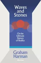 KNYGA Graham Harman Waves and Stones, On the Ultimate Nature of Reality