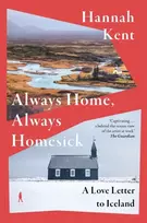 KNYGA Hannah Kent Always Home, Always Homesick, A Love Letter to Iceland