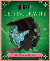 KNYGA Insight Insight Editions Wicked: Defying Gravity, The Illustrated Lyrics (Universal Pictures Wicked)