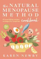 KNYGA Karen Newby Natural Menopause Method Cookbook, 60 maitininantis Recipes Arranged by Symptom