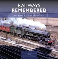 KNYGA Kevin Mccormack Railways Remembered: The Western Region 1962-1972, The Blake Paterson Collection