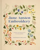 KNYGA Jennie Batchelor Jane Austen Embroidery, Authentic Embroidery Projects for Modern Stitchers