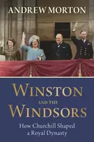 KNYGA Andrew Morton Winston and the Windsors, How Churchill Shaped a Royal Dynasty
