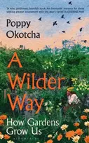 KNYGA Poppy Okotcha Wilder Way, How Gardens Grow Us