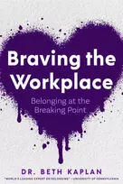 KNYGA Beth Kaplan Braving the Workplace, Belonging at the Breaking Point