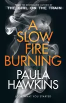 KNYGA Paula Hawkins Slow Fire Burning, The addictive new Sunday Times No.1 bestseller from the author of The Girl on the Train