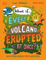 KNYGA Emma Young What If... Every Volcano Erupted at Once?, And Other Amazing Earth Questions