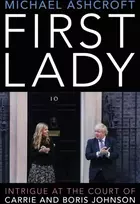 KNYGA Michael Ashcroft First Lady, Intrigue at the Court of Carrie and Boris Johnson