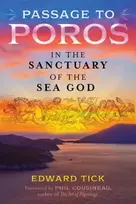 KNYGA Edward Tick Passage to Poros, In the Sanctuary of the Sea God