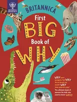 KNYGA Sally Symes Britannica First Big Book of Why, Why can't penguins fly? Why do we brush our teeth? Why does popcorn pop? The ultimate book of answers for kids who need to know WHY!