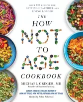 KNYGA Michael Greger How Not to Age Cookbook, Over 100 Recipes for Getting Healthier and Living Longer