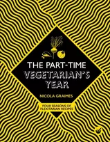KNYGA Nicola Graimes Part-Time Vegetarian's Year, Four Seasons of Flexitarian Recipes