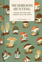 KNYGA Emily Han Pocket Nature Series: Mushroom Hunting, Forage for Fungi and Connect with the Earth