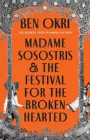 KNYGA Ben Okri Madame Sosostris & the Festival for the Broken-Hearted