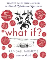 KNYGA Randall Munroe What If? 10th Anniversary Edition, Serious Scientific Answers to Absurd Hypothetical Questions