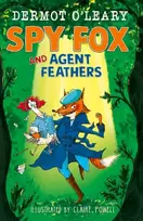 KNYGA Dermot Oleary Spy Fox and Agent Feathers, A laugh-out-loud action-adventure story